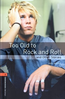 Too old to rock and roll and other stories - niveau 2