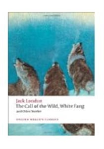 The Call of the Wild, White Fang, and Other Stories