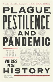 Plague, pestilence and pandemic : vocies from history