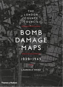 The london county council bomb damage maps 1939-1945