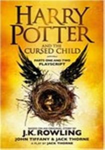 Harry potter and the cursed child - parts 1&2 (the official playscript of the original west end pro)