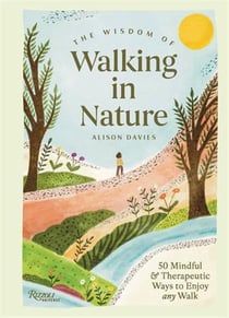 The Wisdom of Walking In Nature