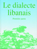 Dialecte libanais t. 1 bilingue (sans cd)