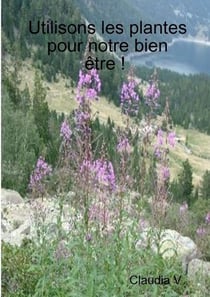 Utilisons les plantes pour notre bien être !