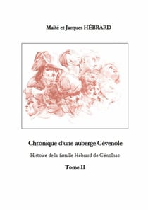 Chronique d'une auberge cévénole Tome 2 - histoire de la famille Hébrard de Génolhac