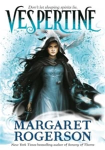 Vespertine : The new TOP-TEN BESTSELLER from the New York Times bestselling author of Sorcery of Thorns and An Enchantment of Ravens