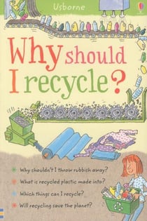 Why Should I Recycle ?