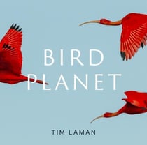 Bird planet : a photographic journey
