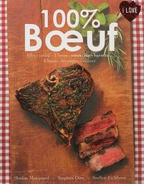100% boeuf - filet, rosbif, t-bone, entrecôte, bavette... choisir, découper, cuisiner