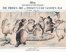 They drew as they pleased - hidden art of Disney golden age t.2 - 1940s