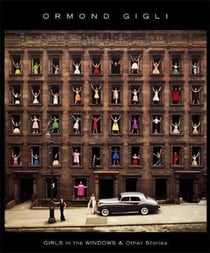 Ormond gigli girls in the windows: and other stories