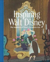 Inspiring walt disney - the animation of french decorative arts