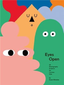 Eyes open: 24 photography ideas for curious kids
