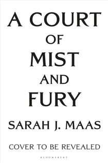 A COURT OF MIST AND FURY - COURT OF THORNS AND ROSES, VOLUME 2