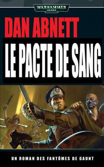 Warhammer 40.000 - un roman des fantômes de gaunt - le pacte du sang