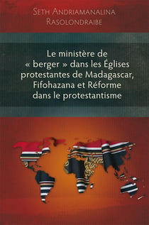 Le ministère de « berger » dans les Églises protestantes de Madagascar, Fifohazana et Réforme dans le protestantisme