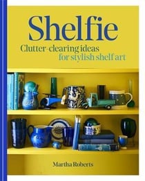 Shelfie clutter clearing ideas for stylish shelf art