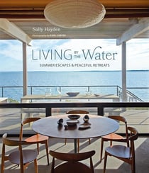 Living by the water : Summer escapes and peaceful retreats