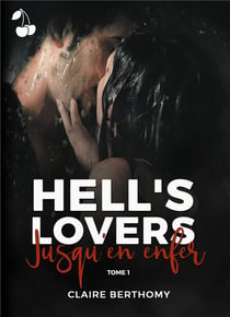 Hell's lovers - tome 1 : jusqu'en enfer