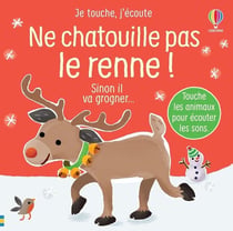 Je touche, j'écoute : Ne chatouille pas le renne !