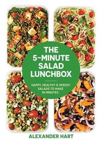 The 5-minute salad lunchbox: 52 happy, healthy salads to make in advance /anglais
