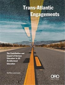 Trans-atlantic engagements the contribution and impact of german educators to us architectural educa