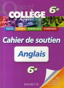 Objectif college - anglais - 6ème - cahier de soutien