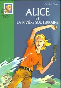 Alice 22 - Alice et la rivière souterraine