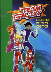 Team Galaxy Tome 2 - l'élection de miss Cosmos