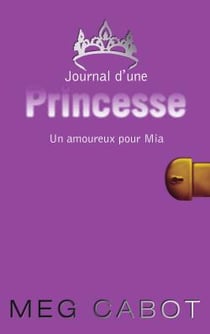 Journal d'une princesse Tome 3 : un amoureux pour Mia