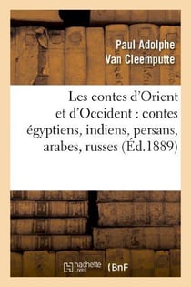 Les contes d'orient et d'occident : contes egyptiens, indiens, persans, arabes, russes, hongrois - ,