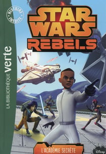 Star Wars Rebels 09 - L'Académie secrète