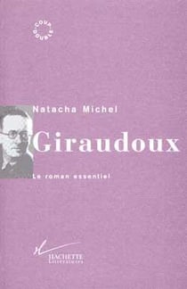 Giraudoux : Le roman essentiel