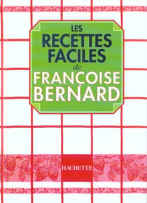 Les recettes faciles t.1