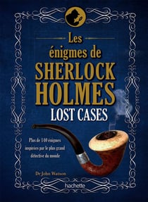 Lost cases - les énigmes de Sherlock Holmes