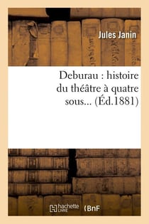 Deburau : histoire du théâtre à quatre sous (Éd.1881)