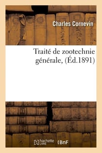 Traite de zootechnie generale, (ed.1891)