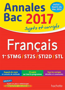Annales bac - sujets et corrigés - 2017 - français - 1ères technologiques