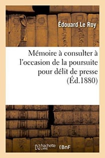 Memoire a consulter a l'occasion de la poursuite pour delit de presse