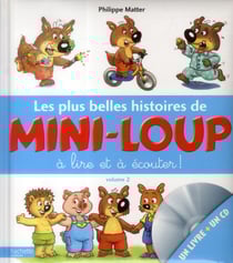 Les plus belles histoires de Mini-Loup à lire et à écouter ! t.2