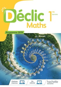 Déclic Maths 1ère - Livre élève - Ed. 2019