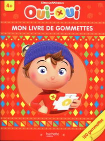 Oui-Oui - Mon livre de gommettes 4+