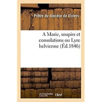 A marie, soupirs et consolations ou lyre helvienne