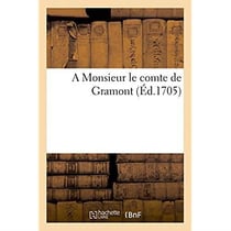 A monsieur le comte de gramont