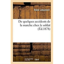 De quelques accidents de la marche chez le soldat