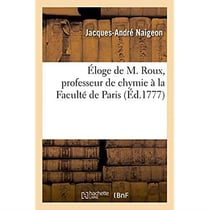 Eloge de m. roux, professeur de chymie a la faculte de paris