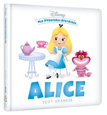Mes premières histoires : Alice veut grandir
