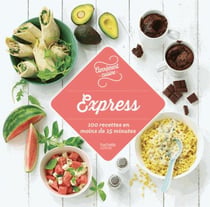 Express - 100 recettes en moins de 15 minutes