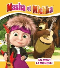 Masha et Michka : en avant la musique !