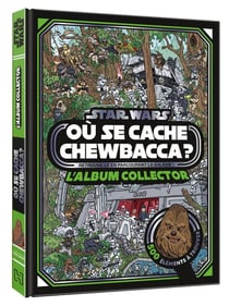STAR WARS - Cherche et trouve - Où se cache Chewbacca ? - L'album collector